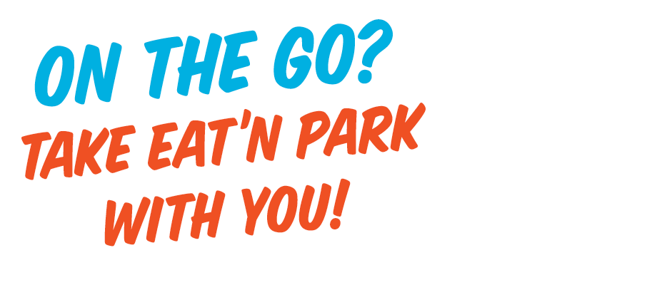 On the Go? Take Eat’n Park with You 
