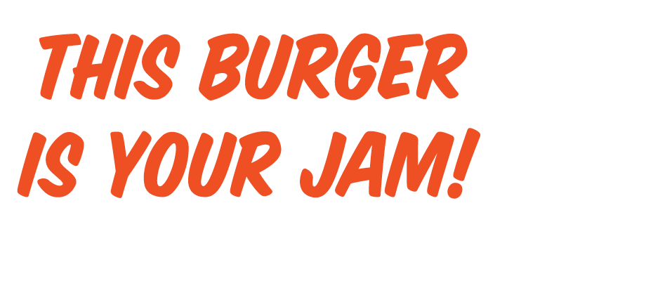 This Burger's Your Jam - It's Our Bacon Jam Burger!