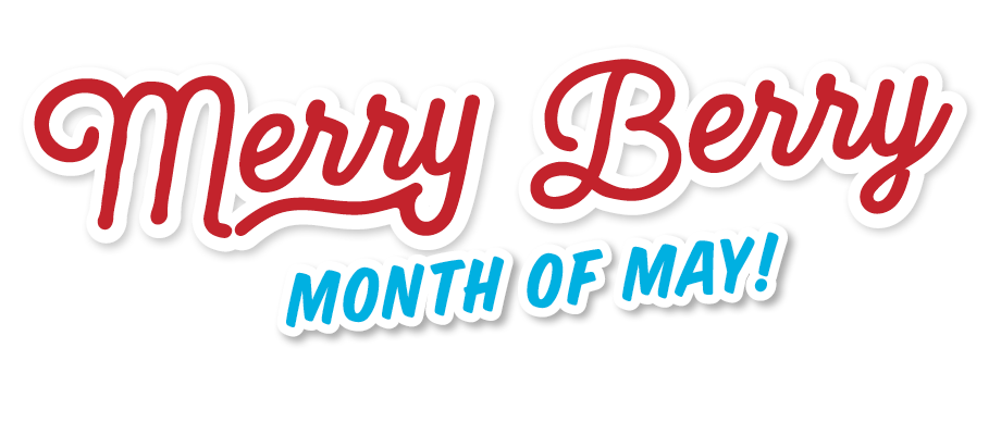 Merry Berry Month of May!