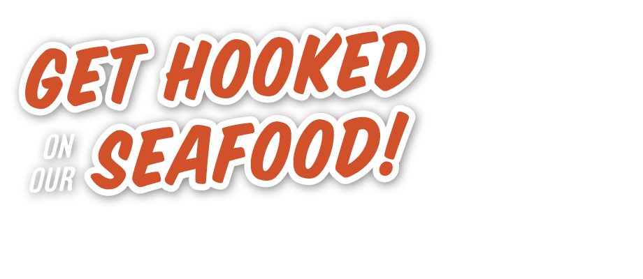 Get Hooked on Seafood!
