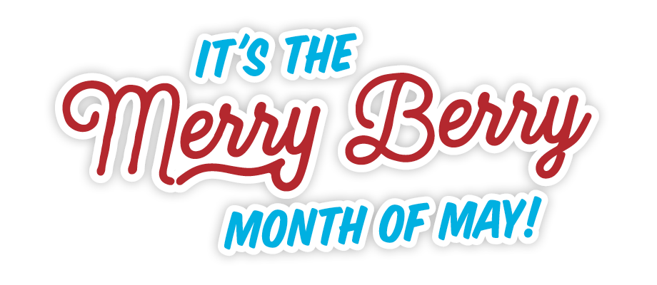 It's the Merry Berry Month of May